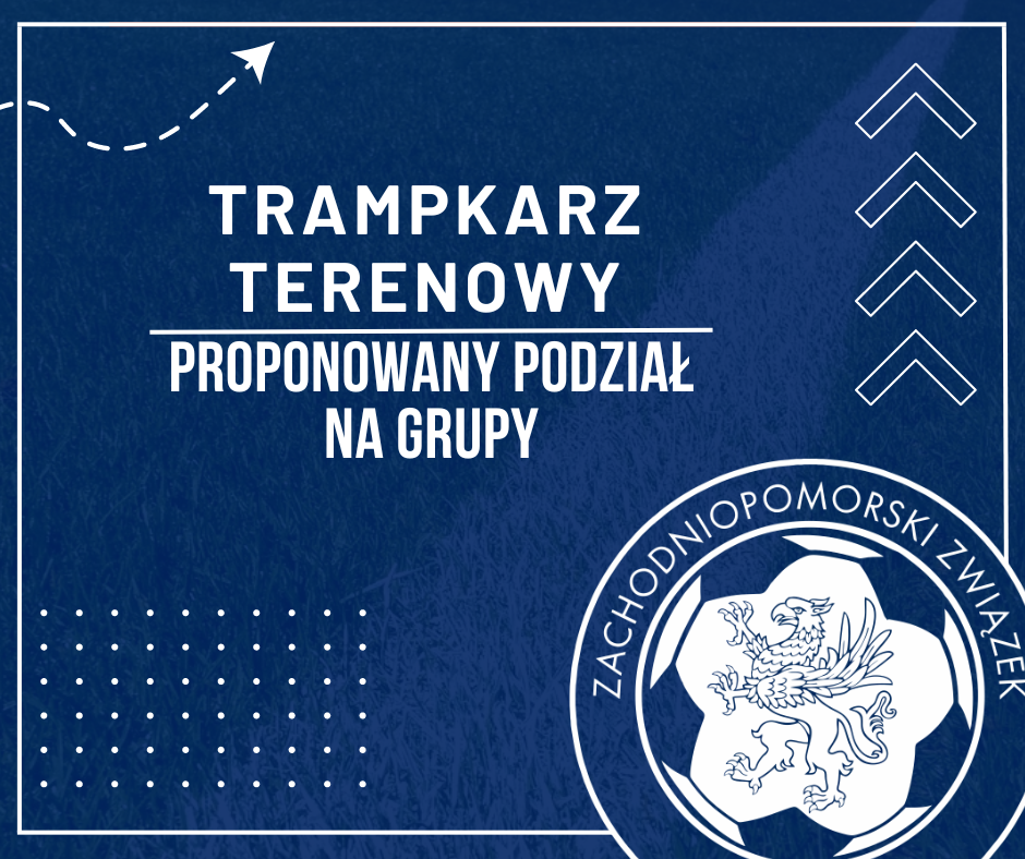 Podział drużyn trampkarza terenowego - sezon 2024/2025 [MAPA]