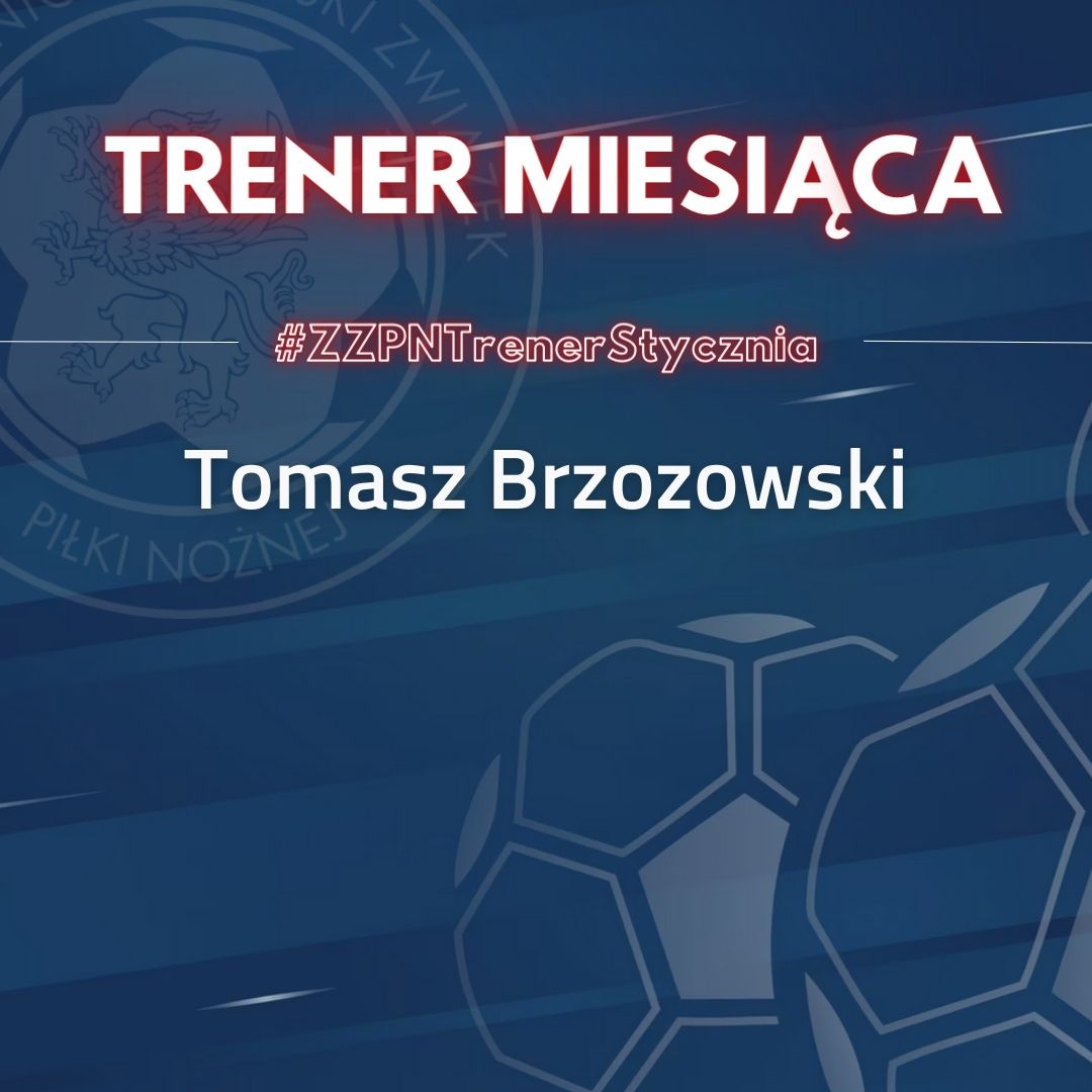 Tomasz Brzozowski trenerem stycznia!